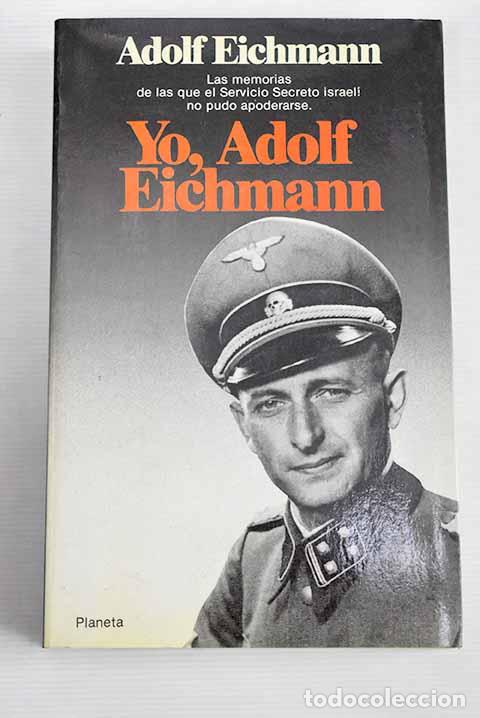 Libros: Yo, Adolf Eichmann: un testimonio hist&oacute;rico.- Eichmann, Adolf - Foto 1