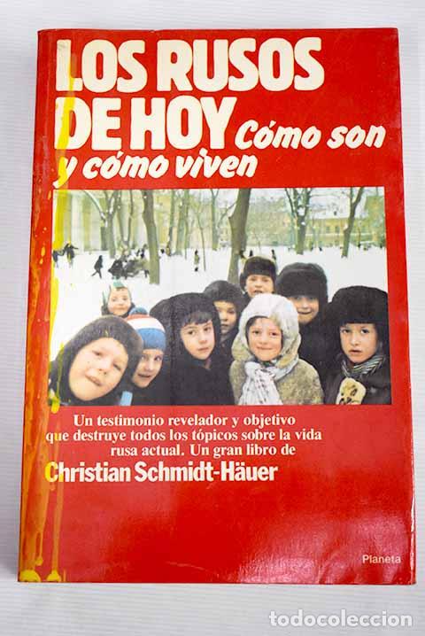 Libros: Los rusos de hoy: c&oacute;mo son y c&oacute;mo viven.- Schmidt-Hauer, Christian - Foto 1