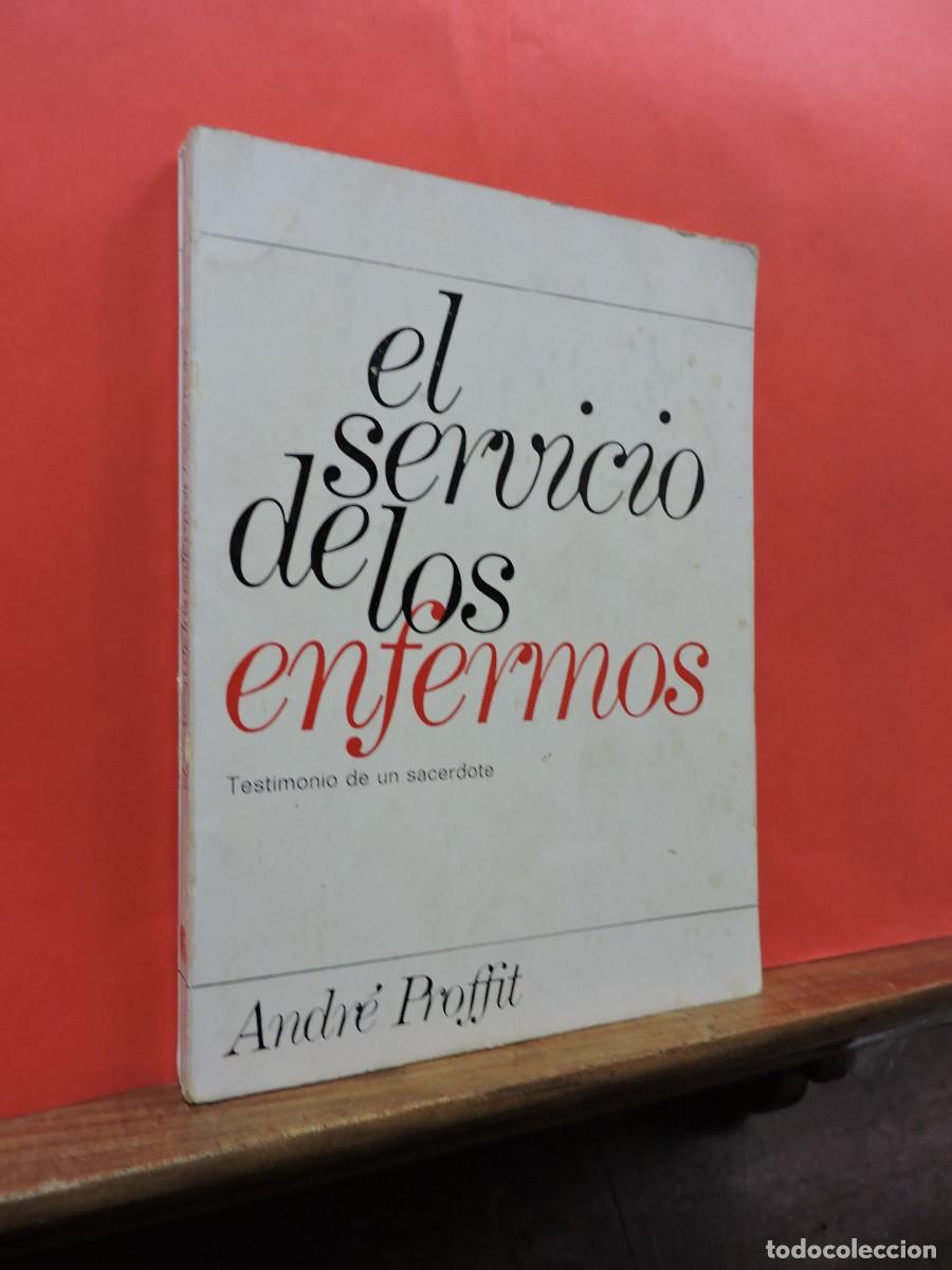 Libros: El servicio de los enfermos. PROFFIT, Andr&eacute;. Ed. Vilamala. Barcelona, 1967 - Foto 1