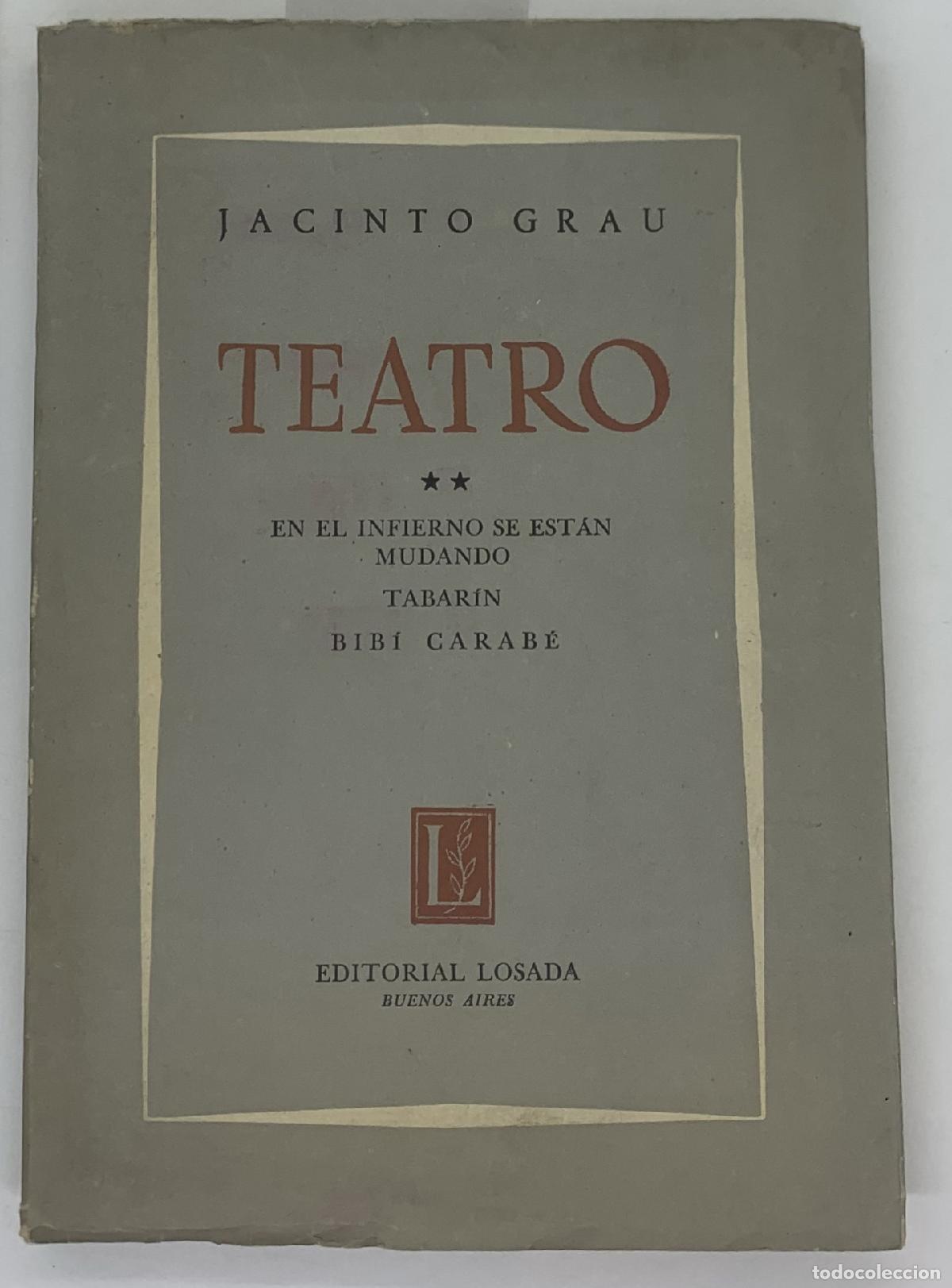 Libros: &rdquo;Teatro. En el infierno se estan mudando ; Tabarin ; Bibi Carabe&rdquo; - Jacinto Grau - Foto 1
