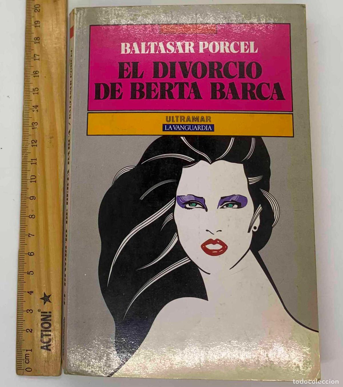 Libros: el divorcio de Berta Barca - Baltasar Porcel - Foto 1