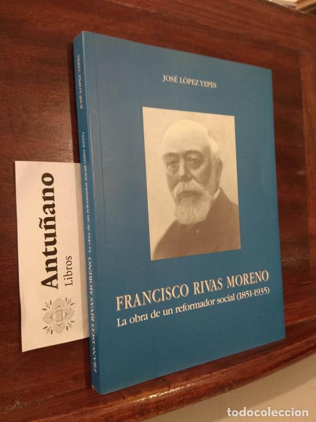 Libros: Francisco Rivas Moreno La obra de un reformador social (1851-1935)