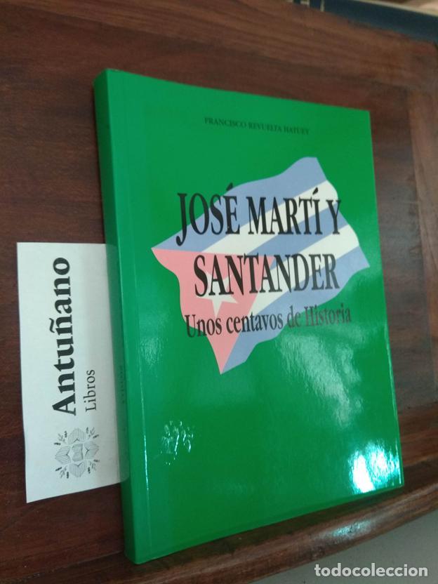 Libros: Jos&eacute; Mart&iacute; y Santander Unos centavos de Historia - Foto 1