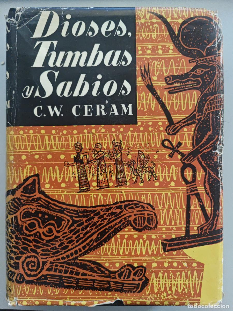 Libros: Dioses, tumbas y sabios. - C.W. Ceran. TDK981 - Foto 1