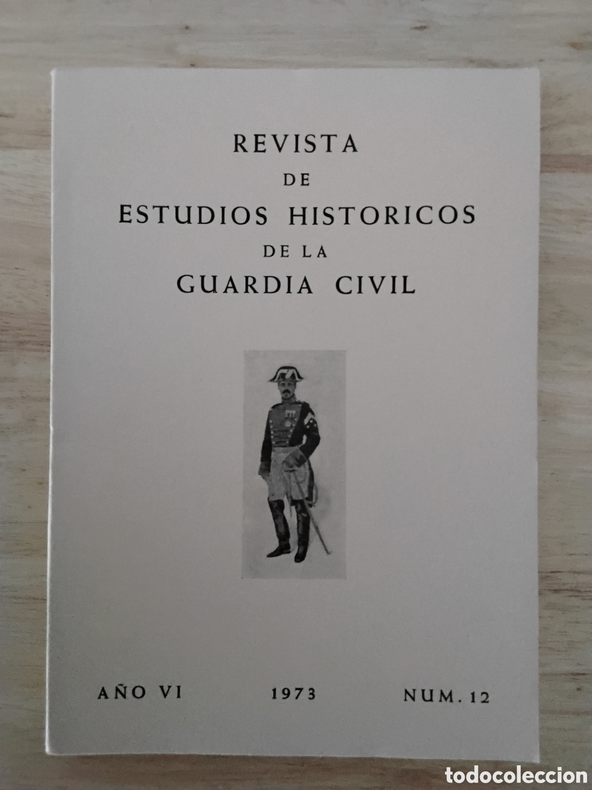 Libri di seconda mano: REVISTA DE ESTUDIOS HISTORICOS DE LA GUARDIA CIVIL, N&Uacute;MERO 12, 1973