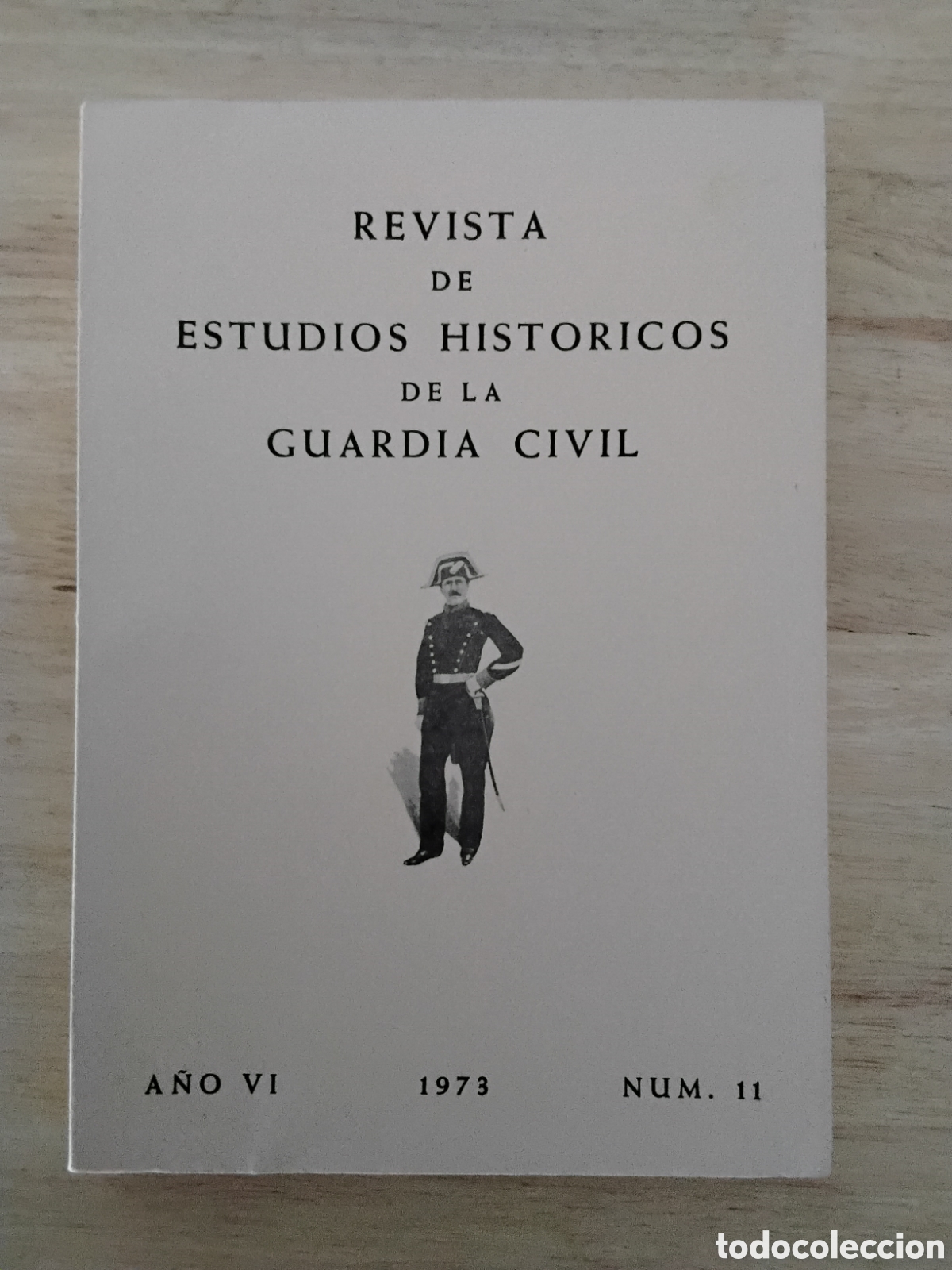 Libri di seconda mano: REVISTA DE ESTUDIOS HISTORICOS DE LA GUARDIA CIVIL, N&Uacute;MERO 11, 1973
