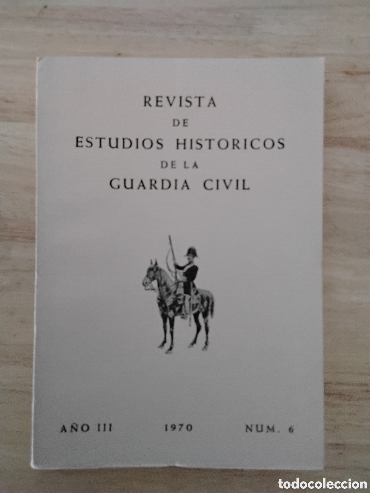 Libros: REVISTA DE ESTUDIOS HISTORICOS DE LA GUARDIA CIVIL, N&Uacute;MERO 6, 1970