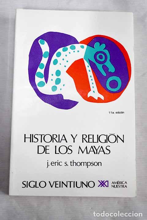 Libros: Historia y religi&oacute;n de los mayas.- Thompson, J. Eric S. - Foto 1