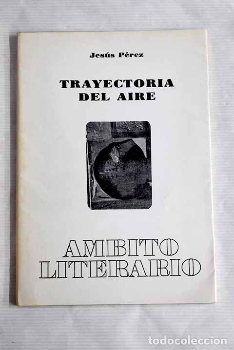 Libros: Trayectoria del aire.- P&eacute;rez-Magall&oacute;n, Jes&uacute;s - Foto 1