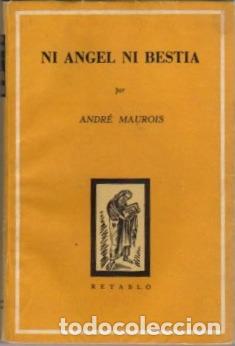 Libros: Ni angel ni bestia - Maurois, Andr&eacute; - Foto 1