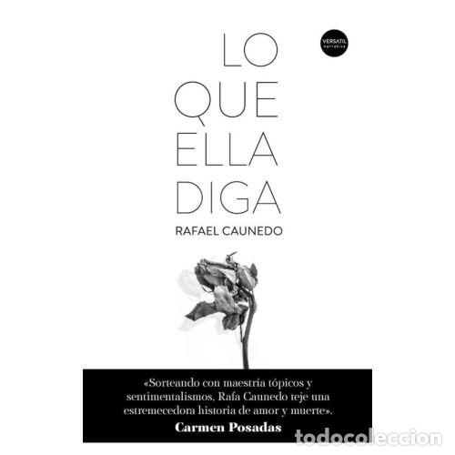 Libros: LO QUE ELLA DIGA - CAUNEDO, RAFAEL - Foto 1