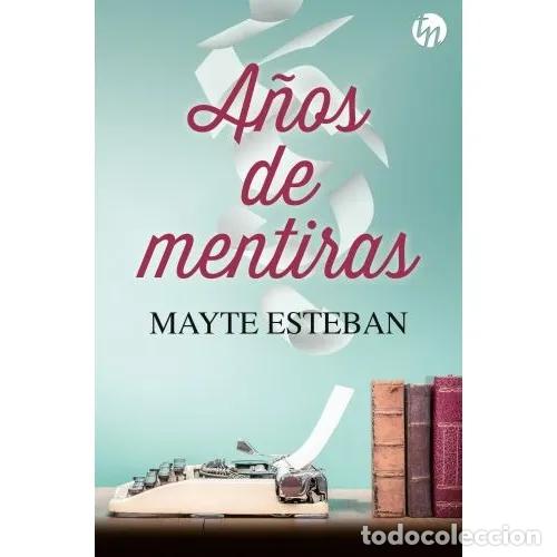 Libros: A&Ntilde;OS DE MENTIRAS - ESTEBAN, MAYTE - Foto 1
