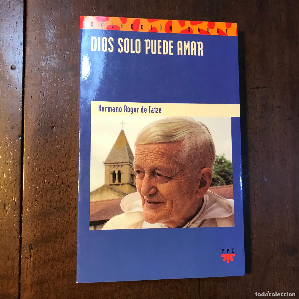 Libros: Dios solo puede amar - Roger de Taiz&eacute; - Foto 1