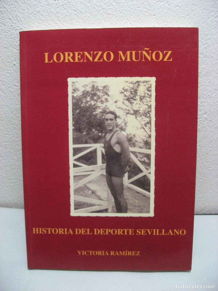 Libri di seconda mano: LORENZO MU&Ntilde;OZ HISTORIA DEL DEPORTE SEVILLANO - Victoria Ram&iacute;rez