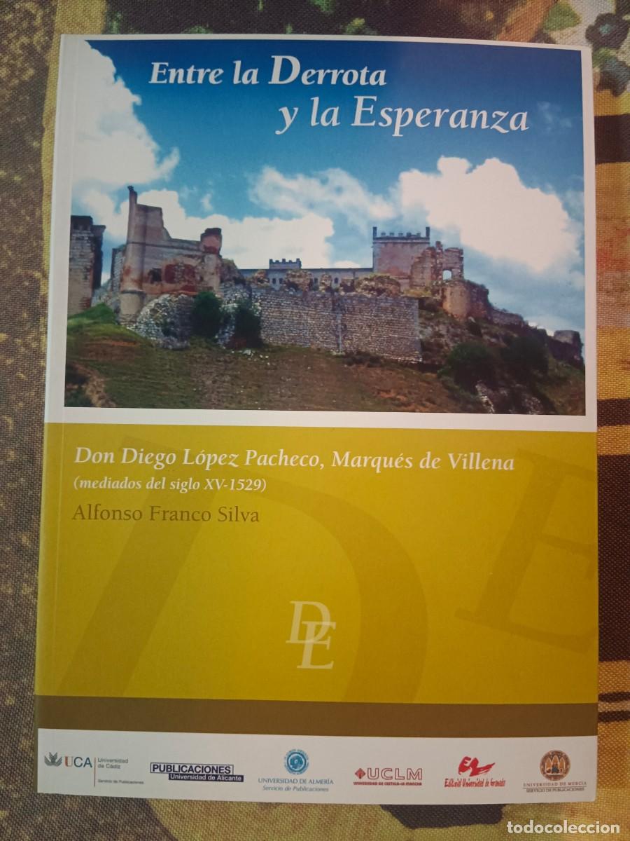 Libri di seconda mano: ENTRE LA DERROTA Y LA ESPERANZA - DON DIEGO LOPEZ PACHECO, MARQUES DE VILLENA (MEDIADOS DEL SIGLO XV