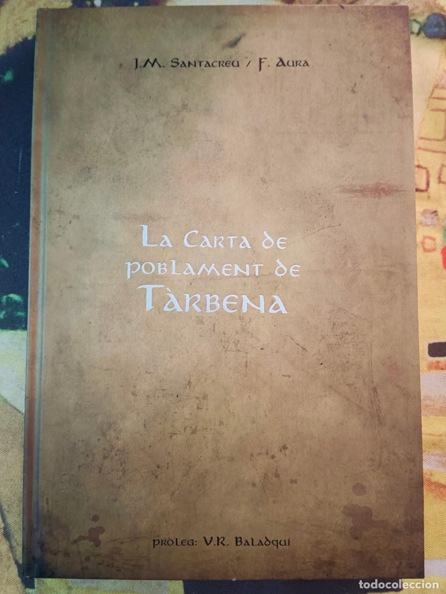 Libri di seconda mano: LA CARTA DE POBLAMENT DE TARBENA - Jose Manuel Santacreu Soler - Federico Aura Murcia
