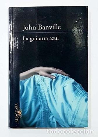 Libros: BANVILLE, John. - La guitarra azul. - Foto 1