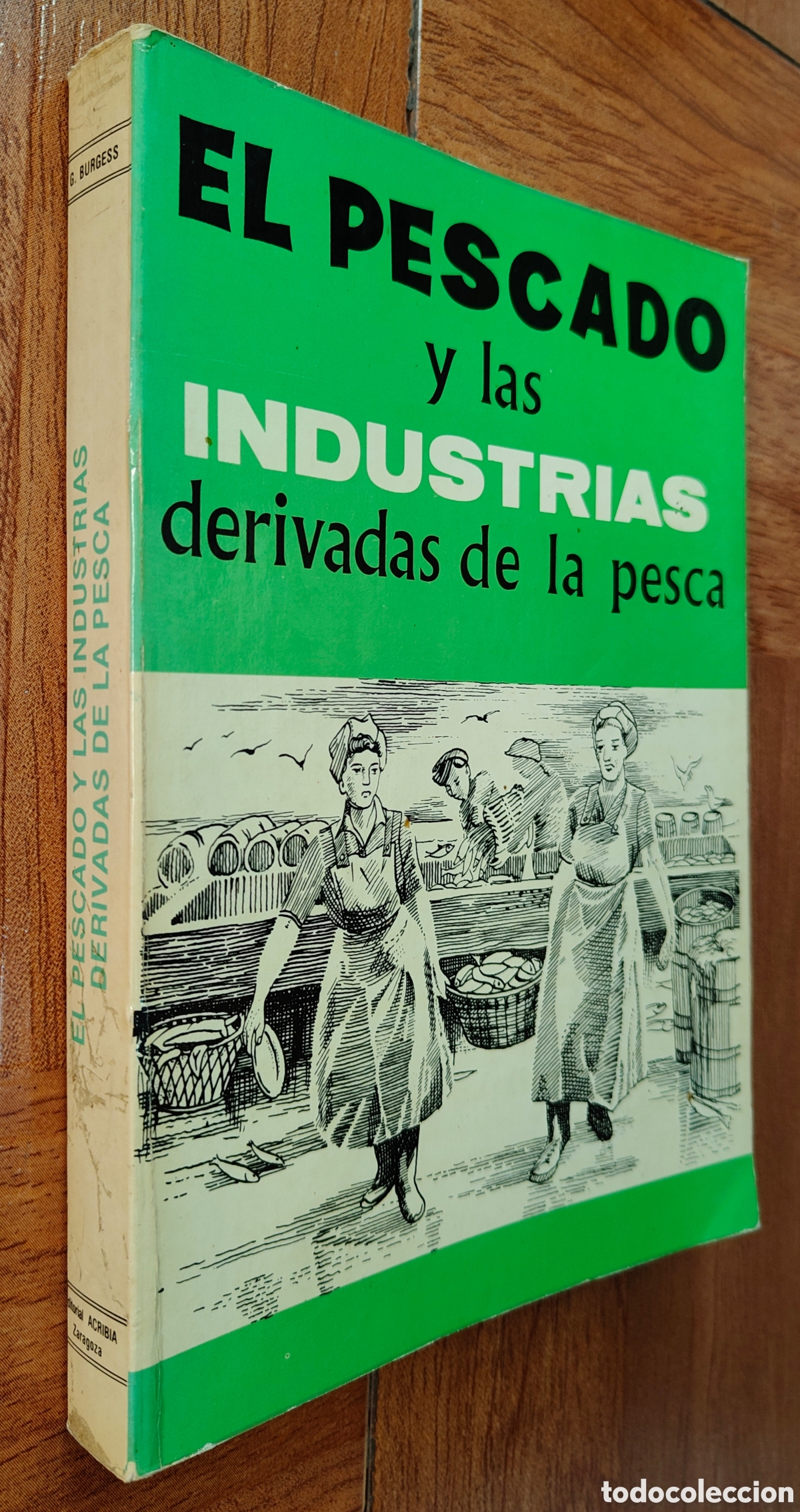 Libri di seconda mano: El Pescado y las Industrias derivadas de la Pesca - VV. AA.