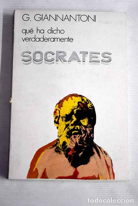Libros: Qu&eacute; ha dicho verdaderamente S&oacute;crates.- Giannantoni, Gabriele - Foto 1