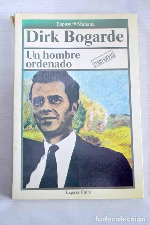 Libros: Un hombre ordenado: Bogarde, Dirk.- Bogarde, Dirk - Foto 1