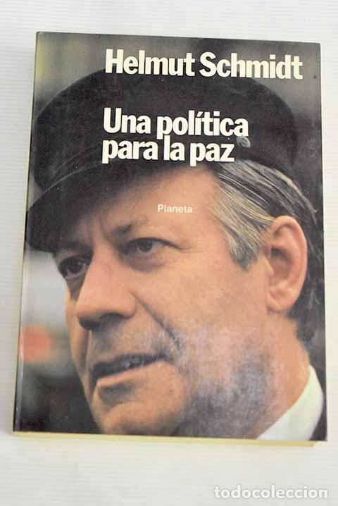 Libros: Una pol&iacute;tica para la paz.- Schmidt, Helmut - Foto 1