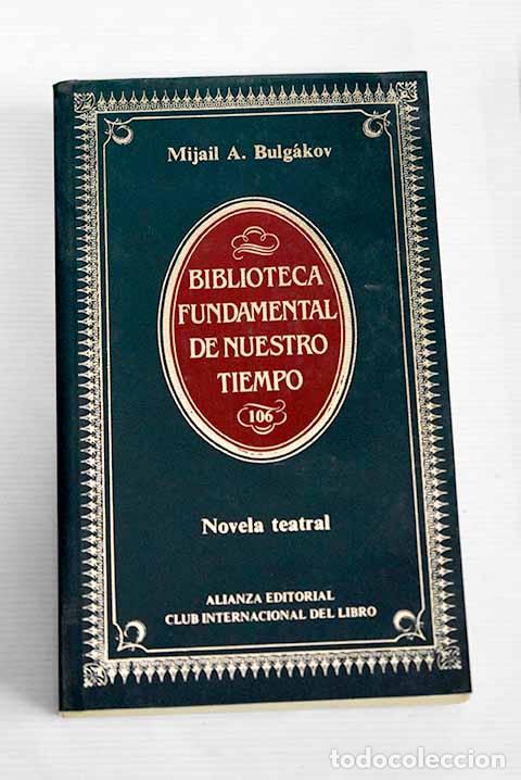 Libros: Novela teatral: Bulgakov, Mijail A..- Bulgakov, Mijail A. - Foto 1