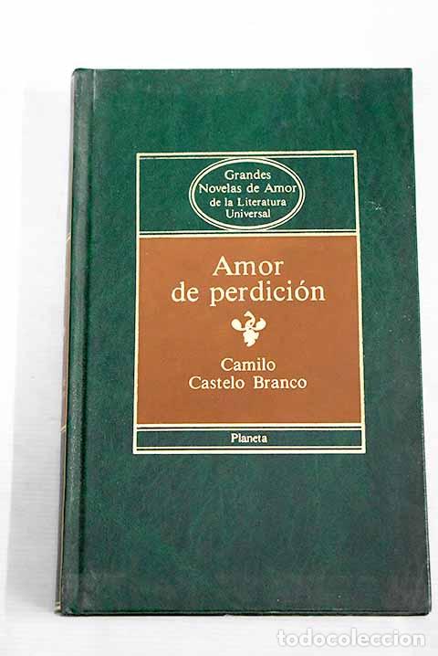 Libros: Amor de perdici&oacute;n: Castelo Branco, Camilo.- Castelo Branco, Camilo - Foto 1