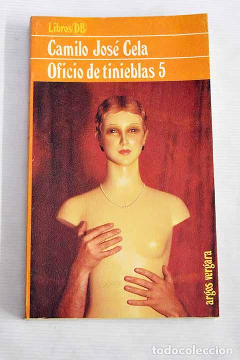 Libros: Oficio de tinieblas 5.- Cela, Camilo Jos&eacute; - Foto 1