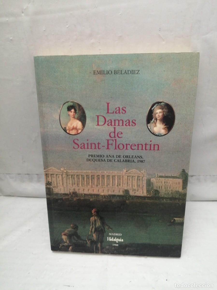 B&uuml;cher: LAS DAMAS DE SAINT-FLORENTIN (Dedicatoria y firma aut&oacute;grafa de autor, Primera edici&oacute;n)