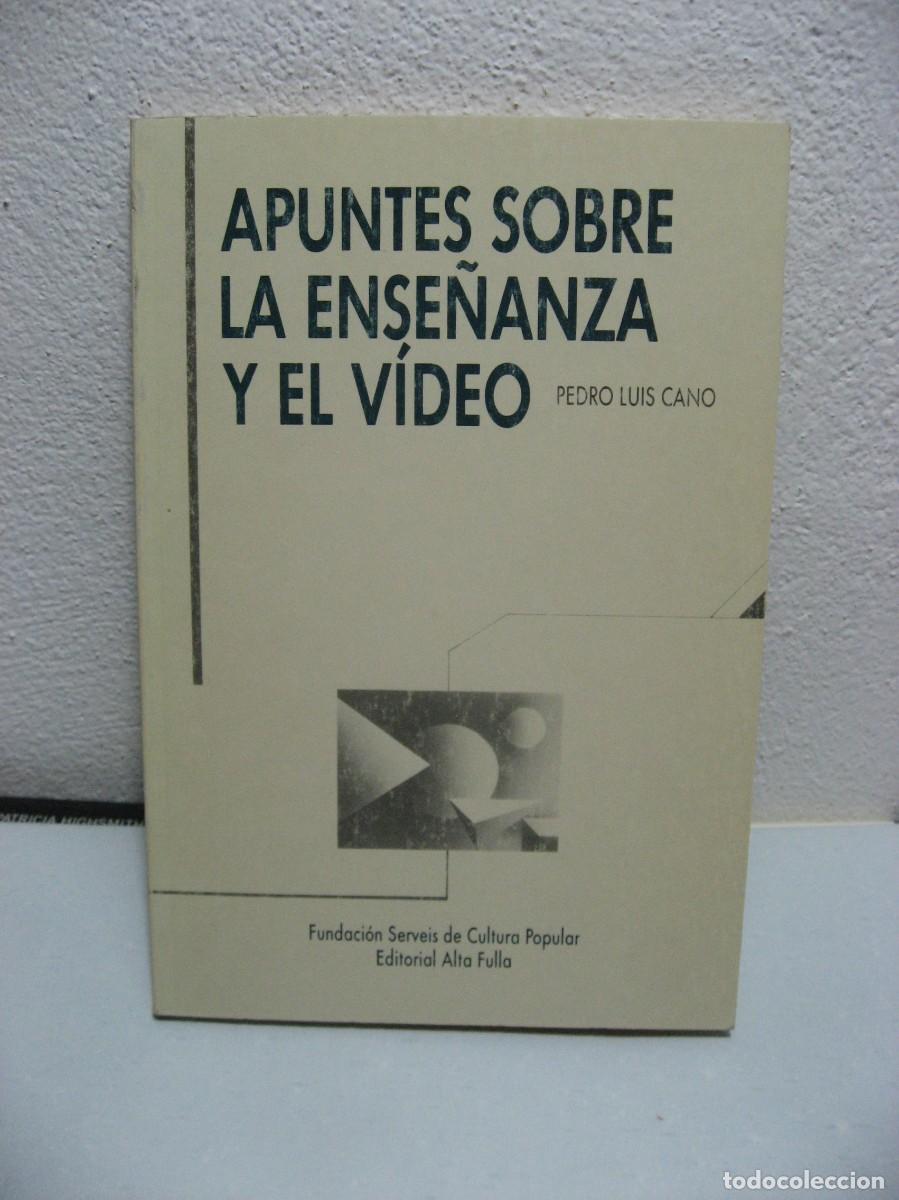 Libros: APUNTES SOBRE LA ENSE&Ntilde;ANZA Y EL VIDEO - Pedro Luis Cano