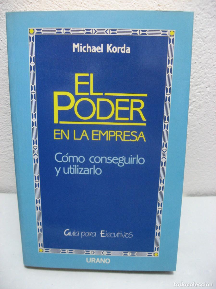 Libros: EL PODER EN LA EMPRESA. COMO CONSEGUIRLO Y UTILIZARLO - Michael Korda - Foto 1