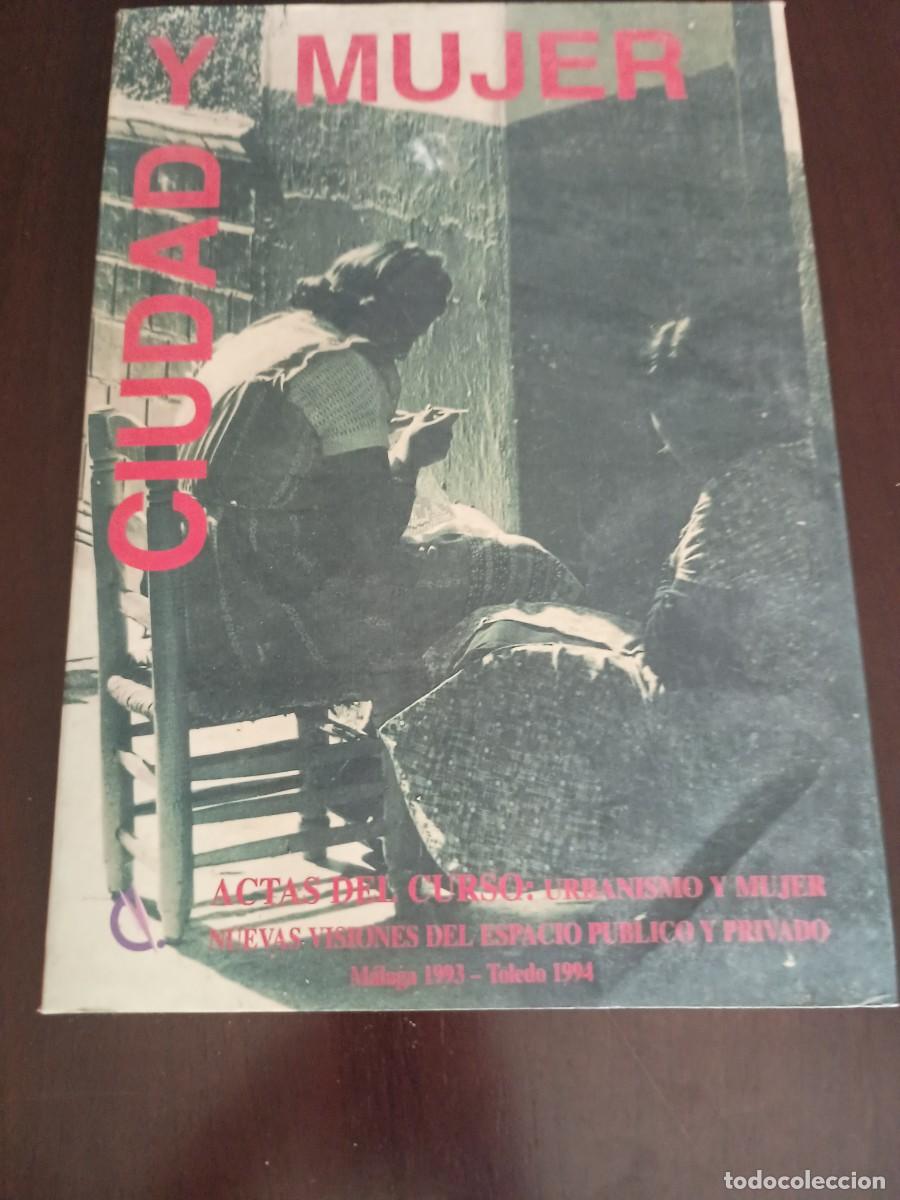Libros: Ciudad y mujer m&aacute;laga 1993 Toledo 1994 - Foto 1