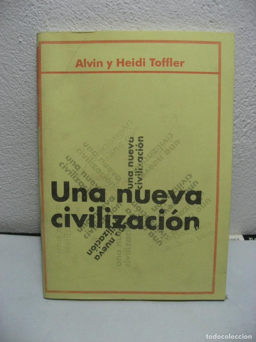 B&uuml;cher: UNA NUEVA CIVILIZACI&Oacute;N - Alvin y Heidi Toffler