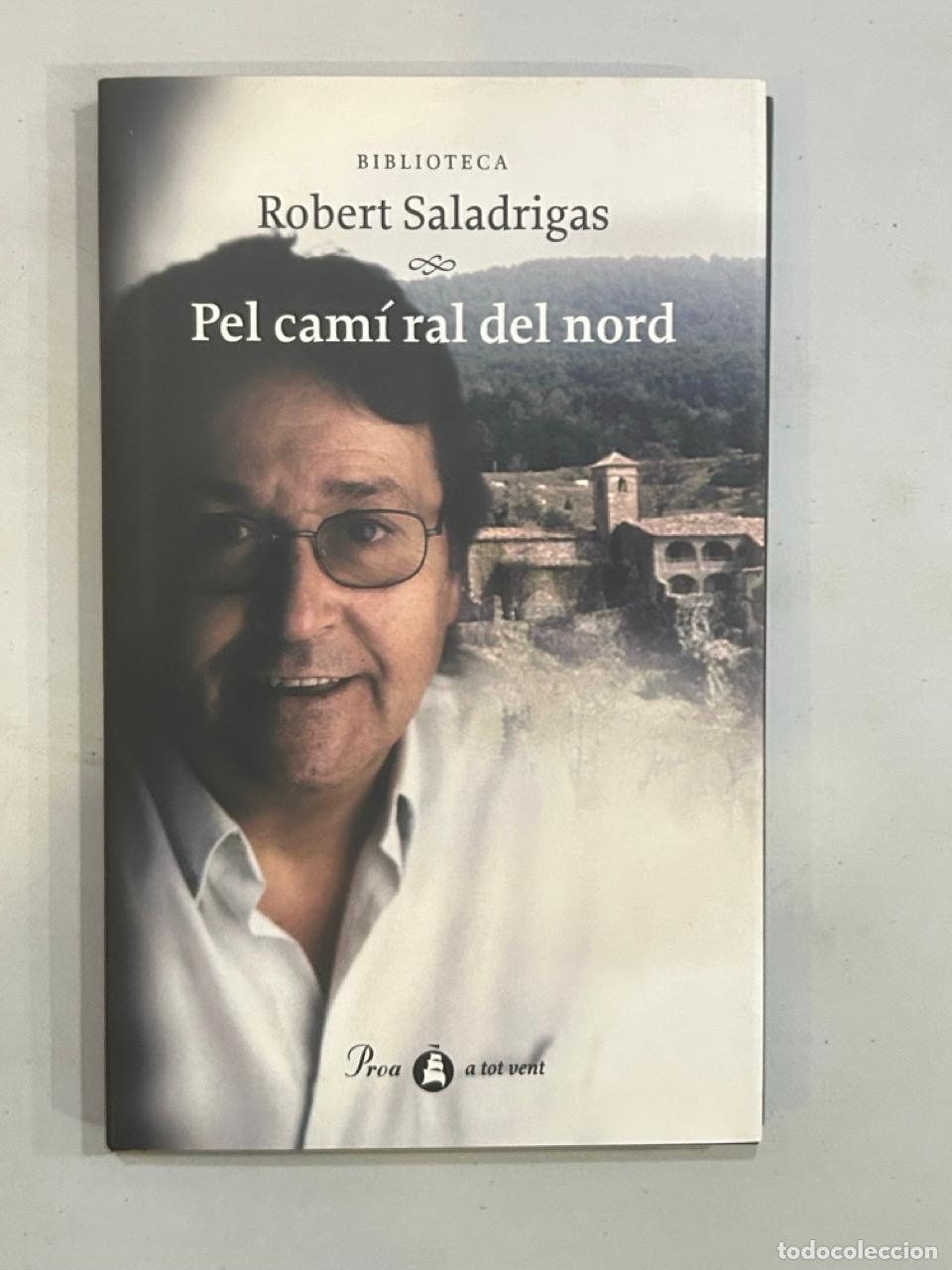 Libros: Robert Saladrigas - Pel cam&iacute; ral del nord - Foto 1