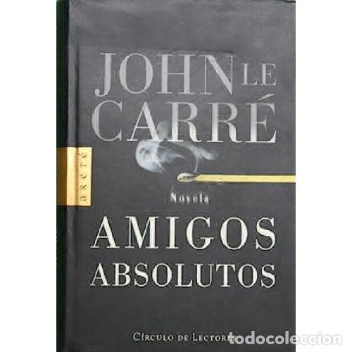Libros: AMIGOS ABSOLUTOS - JOHN LE CARRE - Foto 1