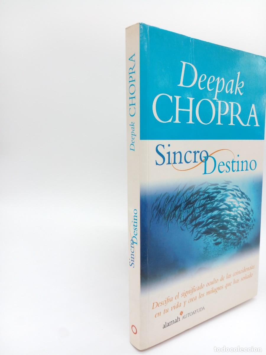 Libros: Deepak Chopra &ndash; SincroDestino &ndash; Primera edici&oacute;n &ndash; 2005 - Foto 2