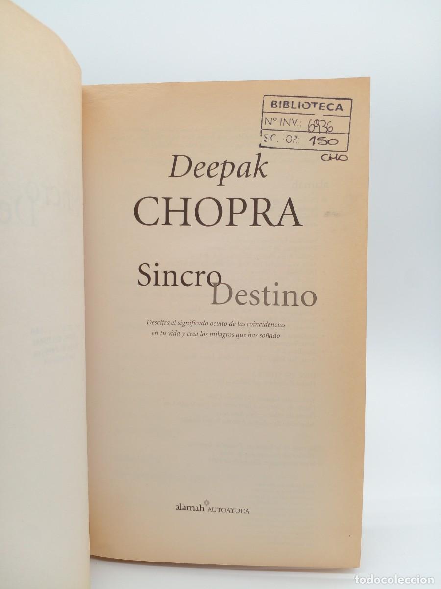 Libros: Deepak Chopra &ndash; SincroDestino &ndash; Primera edici&oacute;n &ndash; 2005 - Foto 3