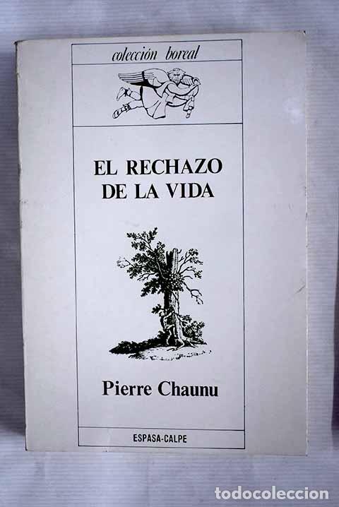Libros: El rechazo de la vida: an&aacute;lisis hist&oacute;rico del presente.- Chaunu, Pierre - Foto 1