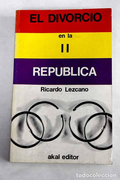 Libros: El divorcio en la segunda Rep&uacute;blica.- Lezcano, Ricardo - Foto 1