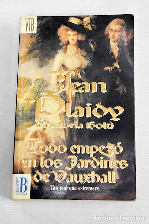 Libros: Todo empez&oacute; en los Jardines de Vauxhall.- Plaidy, Jean - Foto 1