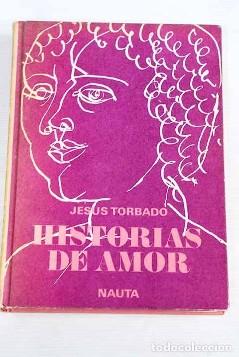 Libros: Historias de amor: Torbado, Jes&uacute;s.- Torbado, Jes&uacute;s - Foto 1