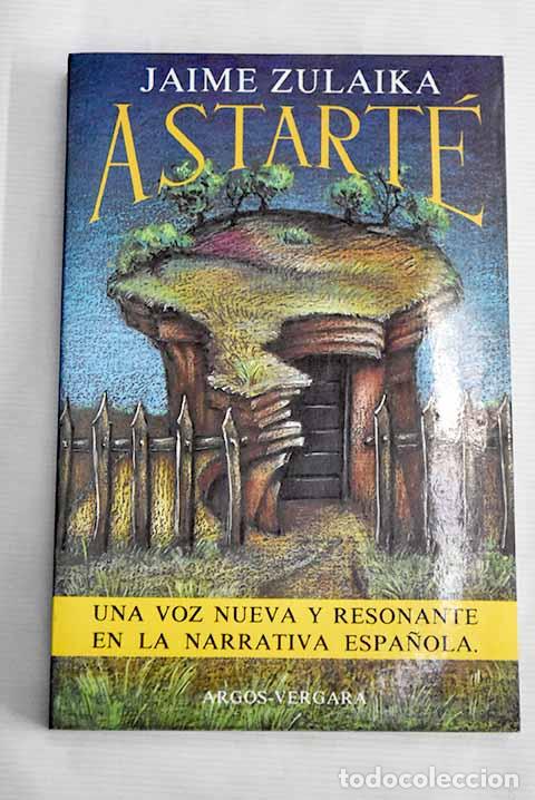 Libros: Astart&eacute;: (escrito en Babia).- Zulaika, Jaime - Foto 1