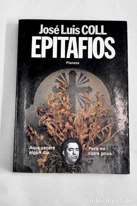 Libros: Epitafios: Coll, Jos&eacute; Luis.- Coll, Jos&eacute; Luis - Foto 1