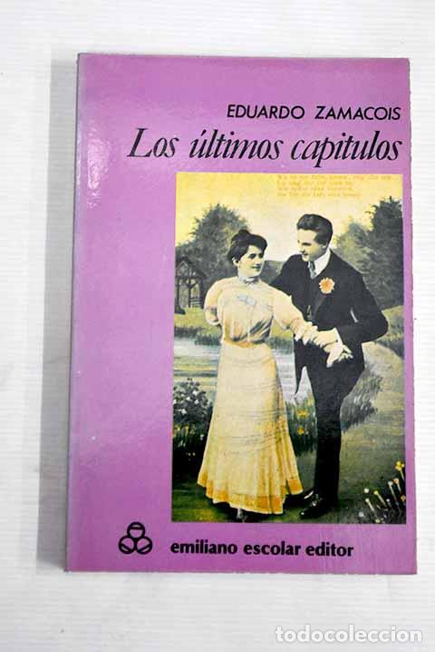 Libros: Los &uacute;ltimos cap&iacute;tulos.- Zamacois, Eduardo - Foto 1