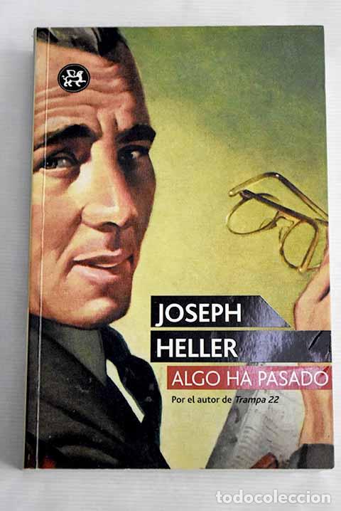 Libros: Algo ha pasado: Heller, Joseph.- Heller, Joseph - Foto 1