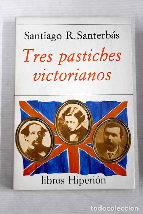 Libros: Tres pastiches victorianos.- Santerb&aacute;s, Santiago R. - Foto 1