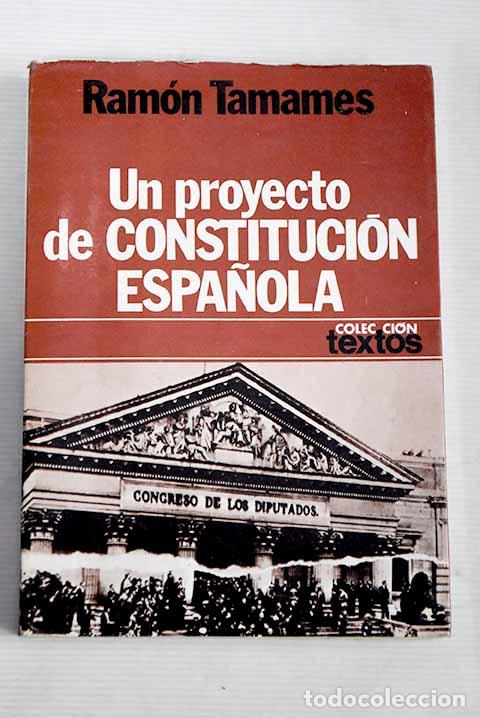 Libros: Un proyecto de constituci&oacute;n espa&ntilde;ola.- Tamames, Ram&oacute;n - Foto 1