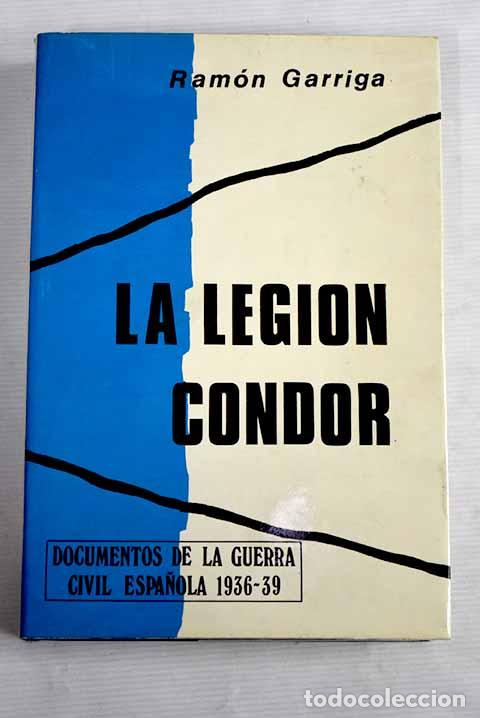 Libros: La legi&oacute;n Condor: Garriga, Ram&oacute;n.- Garriga, Ram&oacute;n - Foto 1