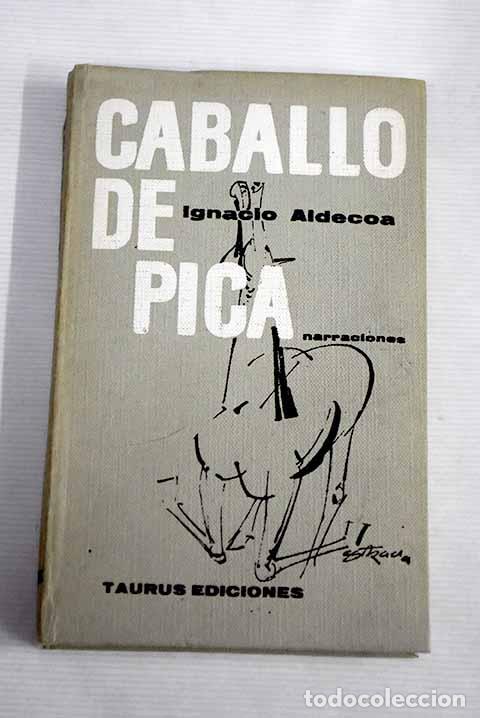 Libros: Caballo de pica: relatos.- Aldecoa, Ignacio - Foto 1