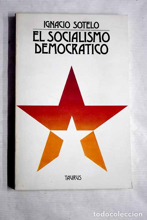 Libros: El socialismo democr&aacute;tico.- Sotelo, Ignacio - Foto 1